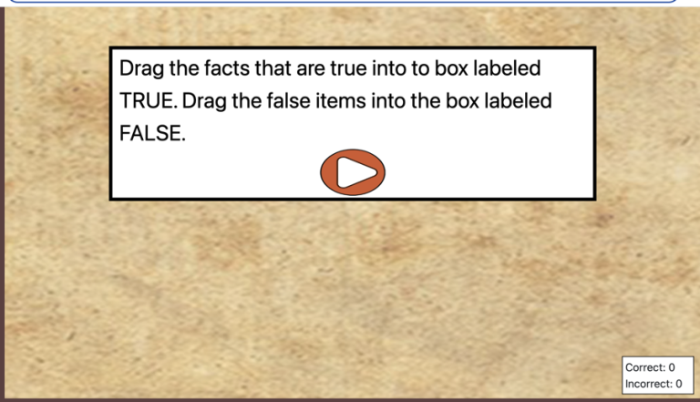 Drag the facts that are true into the box labeled true. Druage the false items into the box labeled false